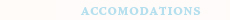 Accomodations